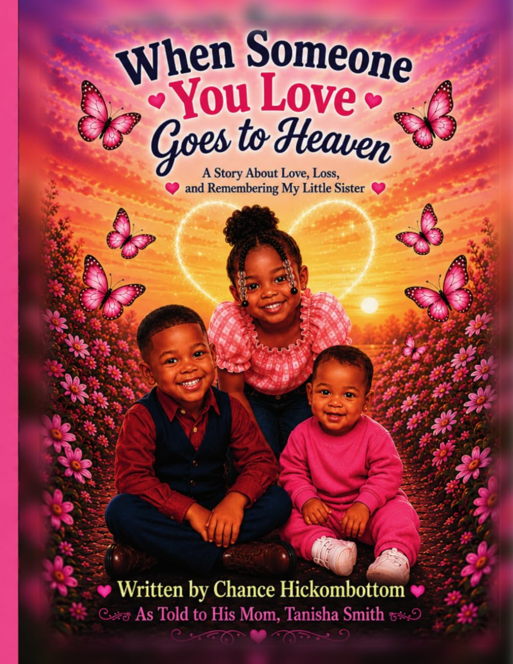 When Someone You Love Goes to Heaven: A Story About Love, Loss, and Remembering My Little Sister