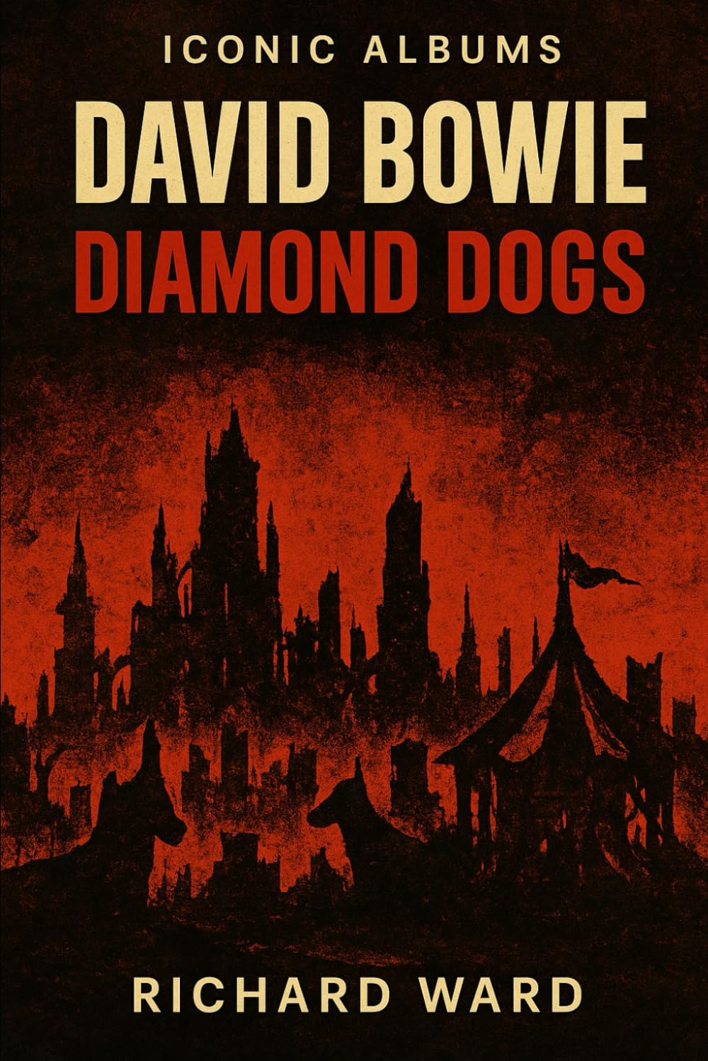 Iconic Albums - David Bowie - Diamond Dogs