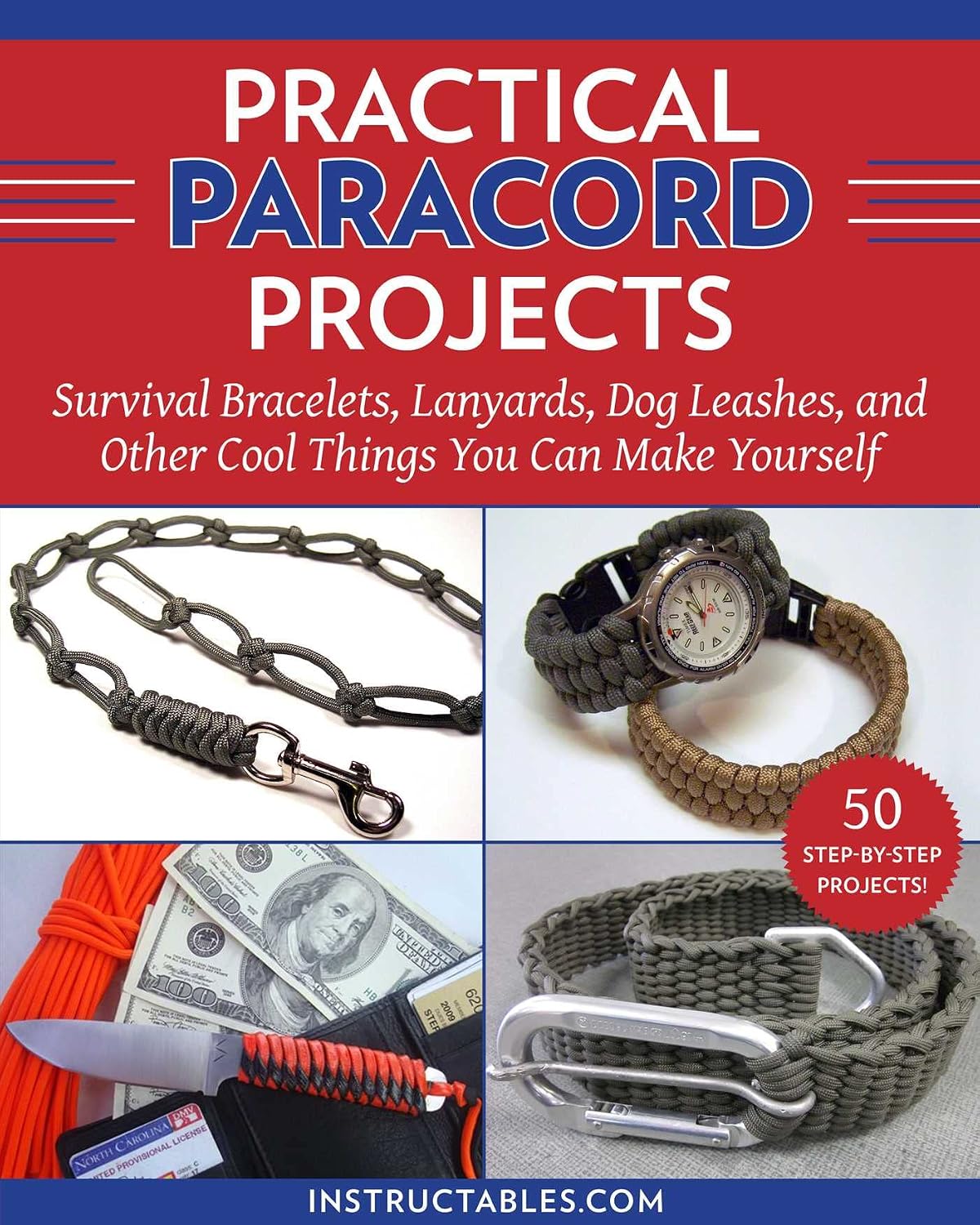 Practical Paracord Projects: Survival Bracelets, Lanyards, Dog Leashes, and Other Cool Things You Can Make Yourself