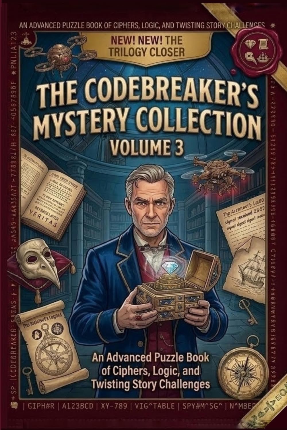 The Codebreaker’s Mystery Collection, Volume 3: An Advanced Puzzle Book of Ciphers, Logic, and Twisting Story Challenges (The Codebreaker Series)
