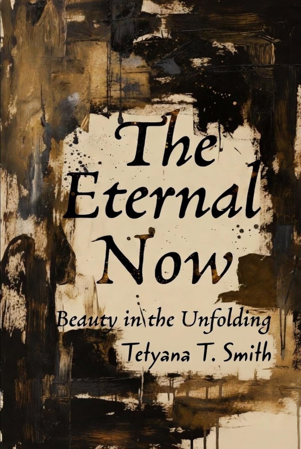 The Eternal Now: Beauty in the Unfolding