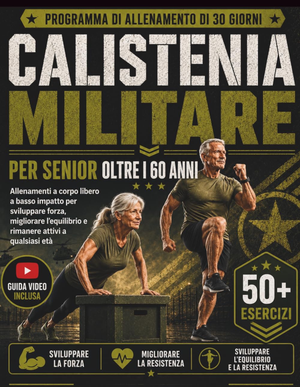 CALISTENIA MILITARE PER SENIOR OLTRE I 60 ANNI: Allenamenti a corpo libero a basso impatto per sviluppare forza, migliorare l’equilibrio e rimanere attivi a qualsiasi età