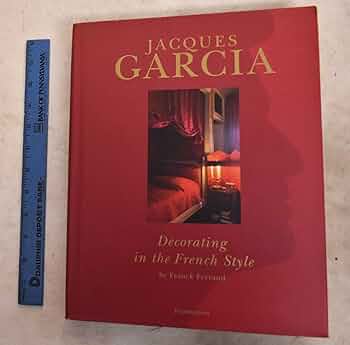Jacques Garcia: Decorating in the French style : Ferrand