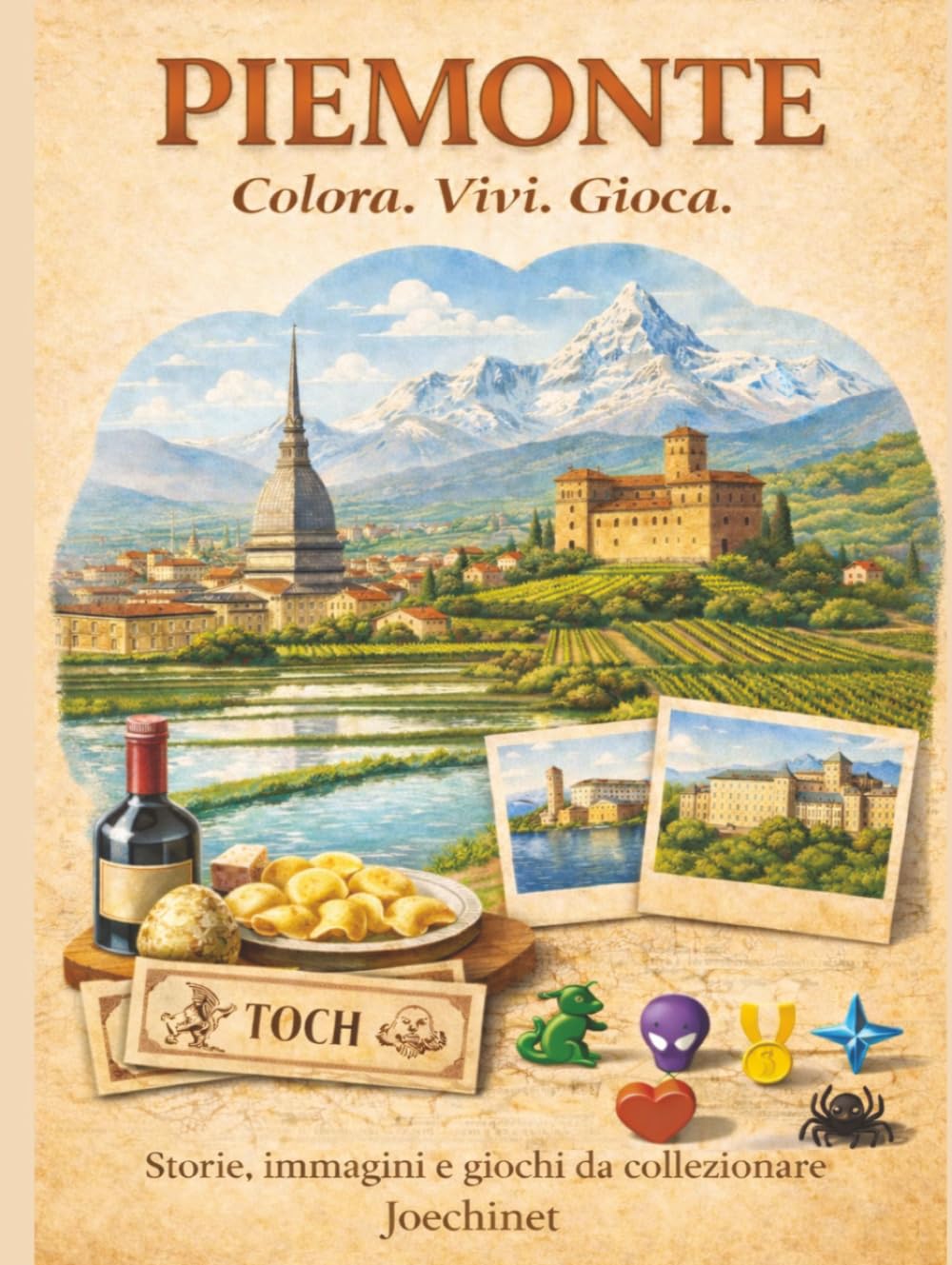 Piemonte: Colora, Vivi, Gioca: Libro da colorare e da vivere: racconti, illustrazioni e gioco da tavolo fai-da-te ispirato al Piemonte (Colora, Vivi, Gioca – L’Italia da scoprire regione per regione)