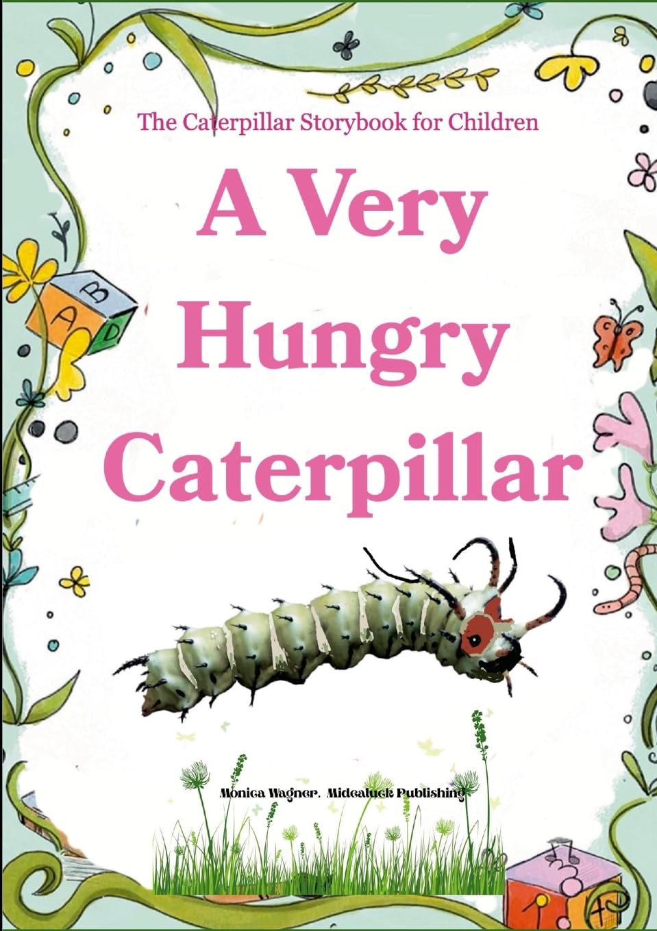 A Very Hungry Caterpillar: The Caterpillar Storybook for Children