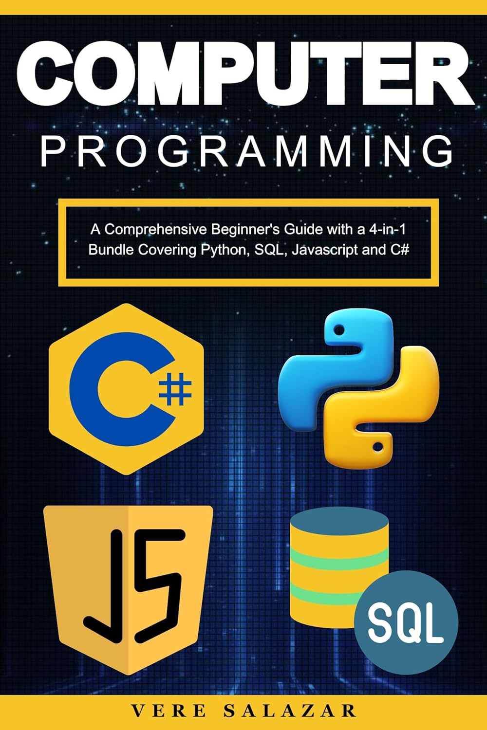 Computer Programming: A Comprehensive Beginner's Guide with a 4-in-1 ...
