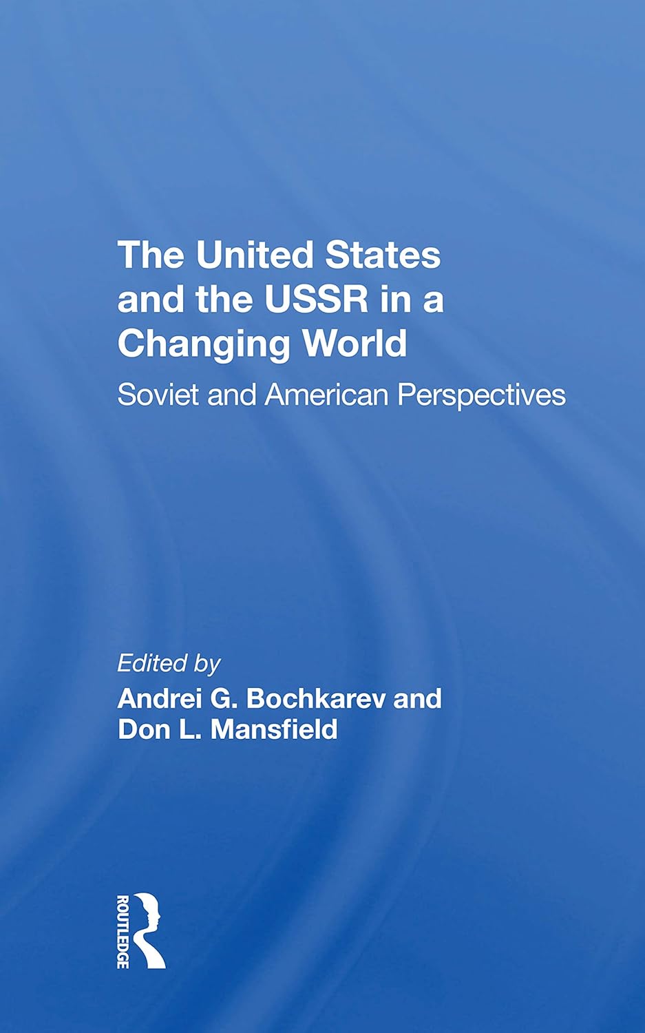 The United States And The Ussr In A Changing World: Soviet And American Perspectives
