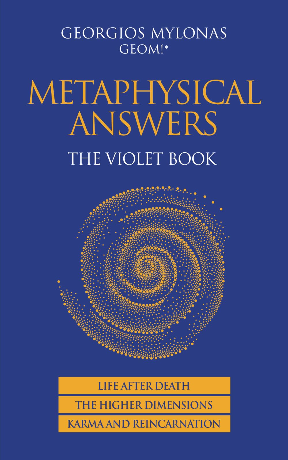 Metaphysical Answers: The Violet Book: Life After Death, the Higher Dimensions, Karma and Reincarnation