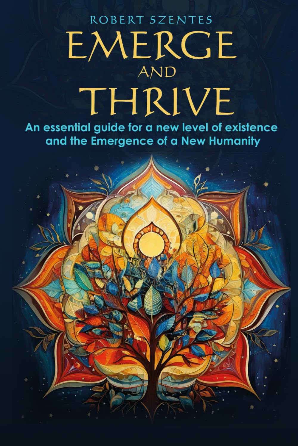 Emerge and Thrive: An essential survival guide for a new world of higher dimensions