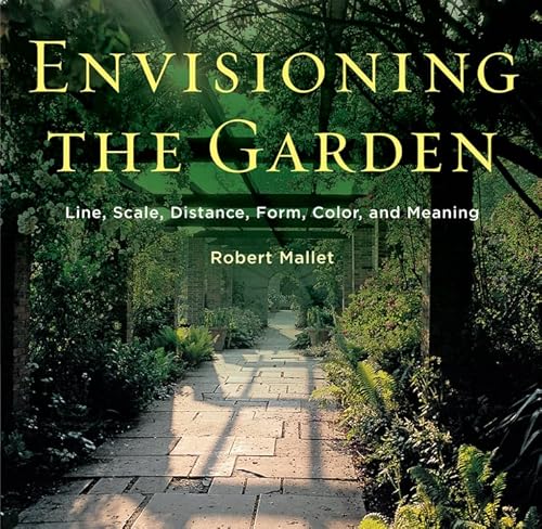 Envisioning the Garden: Line, Scale, Form, Color, Meaning