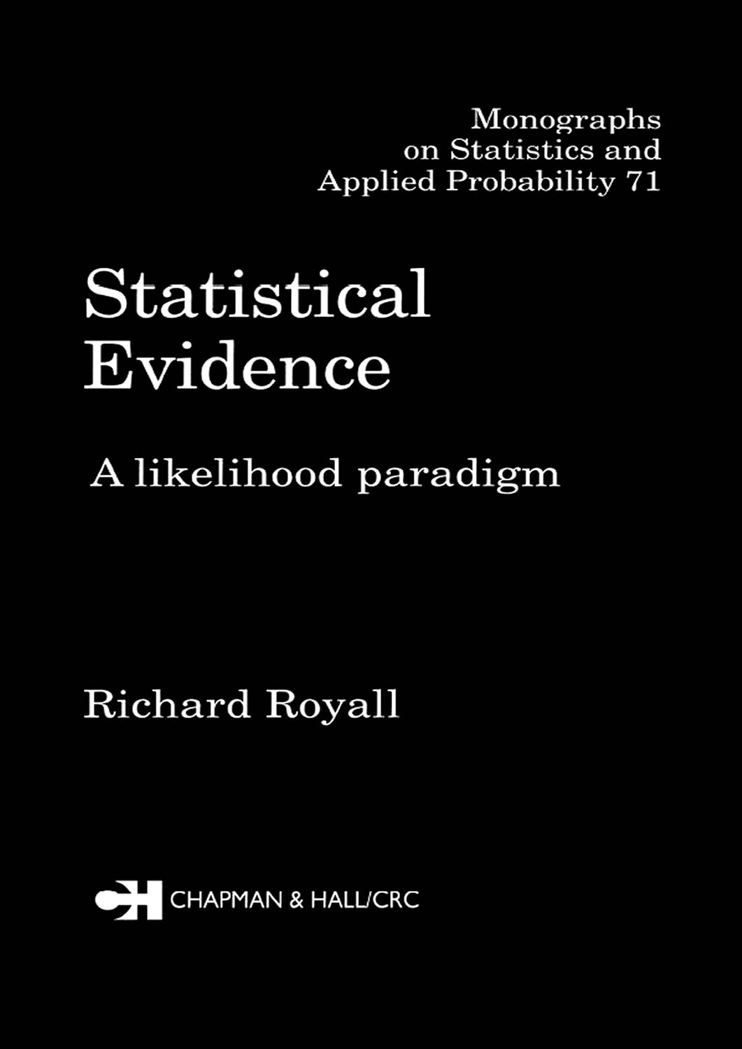 Statistical Evidence: A Likelihood Paradigm (Chapman & Hall/CRC Monographs on Statistics and Applied Probability Book 71)      1st Edition, Kindle Edition