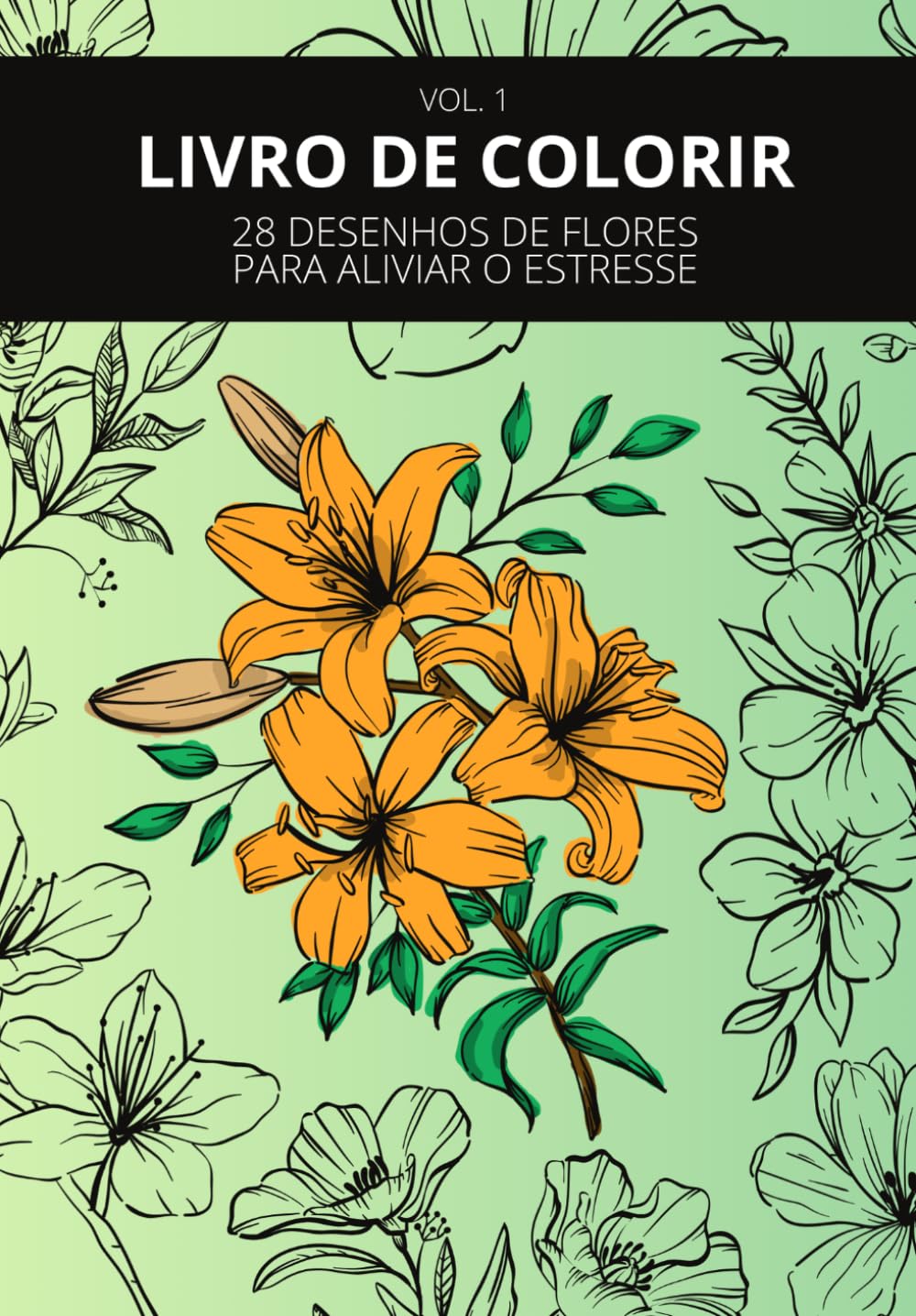 Livro de colorir: 28 Desenhos de flores para aliviar o estresse