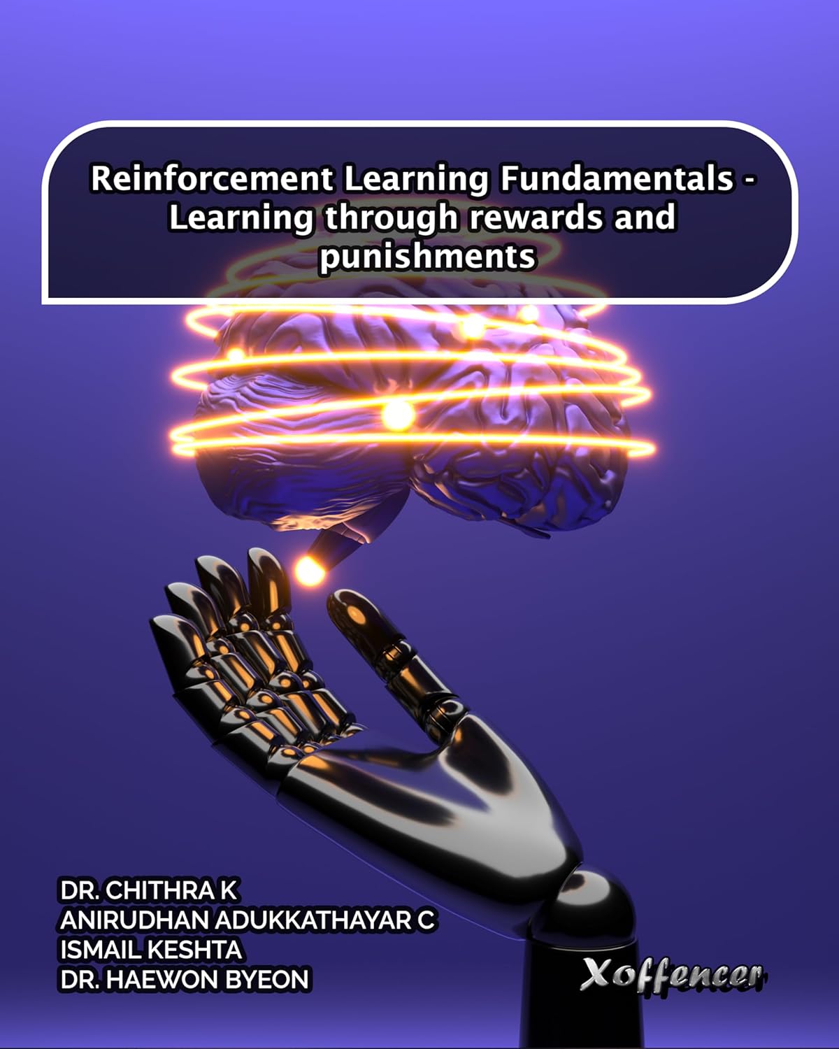 Buy REINFORCEMENT LEARNING FUNDAMENTALS - LEARNING THROUGH REWARDS AND ...