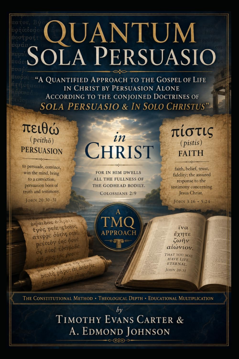 Quantum Sola Persuasio: A Quantified Approach to the Gospel of Life in Christ by Persuasion Alone According to the conjoined Doctrines of Sola Persuasio & in Solo Christus