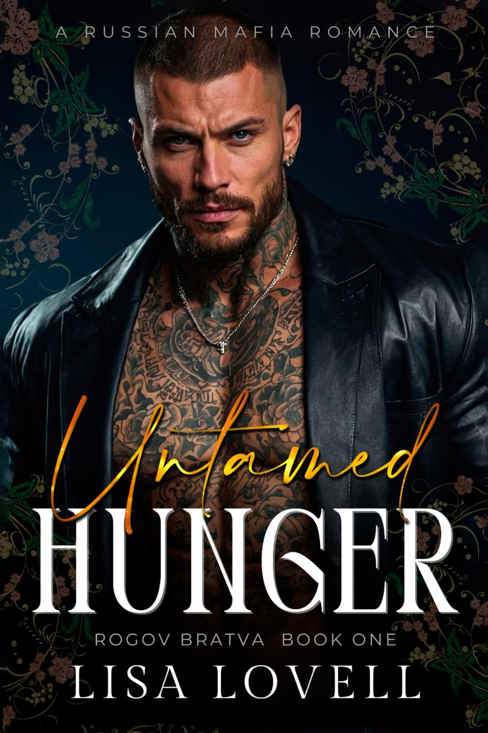Untamed Hunger: A Russian Mafia Romance (Rogov Bratva)