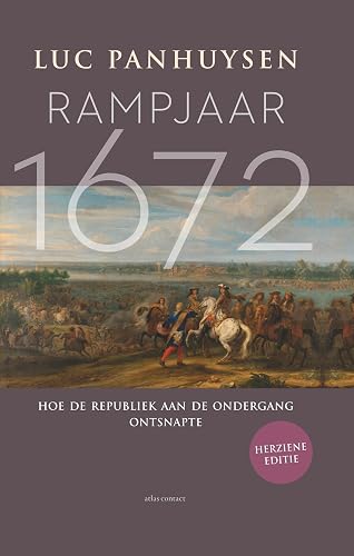 Rampjaar 1672: hoe de Republiek aan de ondergang ontsnapte