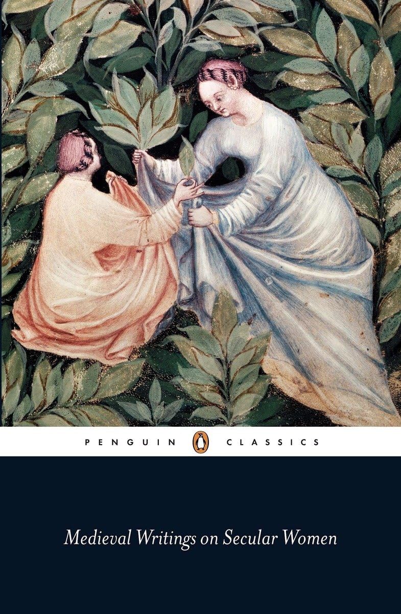 Medieval Writings on Secular Women (Penguin Classics). Various 9780141439914**