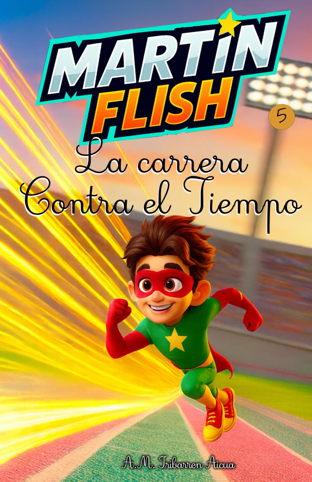 Martínflish y la carrera contra el tiempo (Las Aventuras de MartínFlish (Tapa blanda LETRA LIGADA))