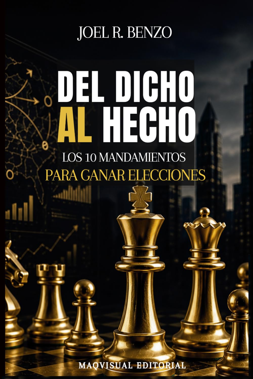 DEL DICHO AL HECHO: Los 10 Mandamientos Para Ganar Elecciones