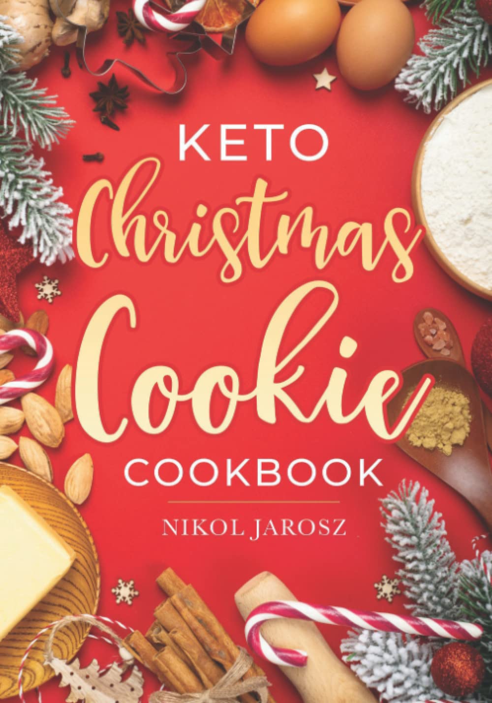 Keto Christmas Cookie Cookbook: The ketogenic diet guide with 25 keto-friendly & delicious cookie recipes that help you following a healthy lifestyle through the holiday season