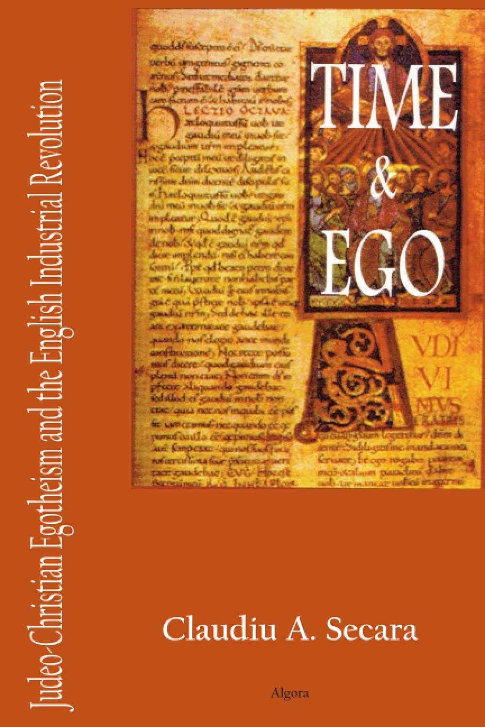 Buy Time & Ego: Judeo-Christian Egotheism and the Anglo-Saxon Industrial Revolution — BookShops.in