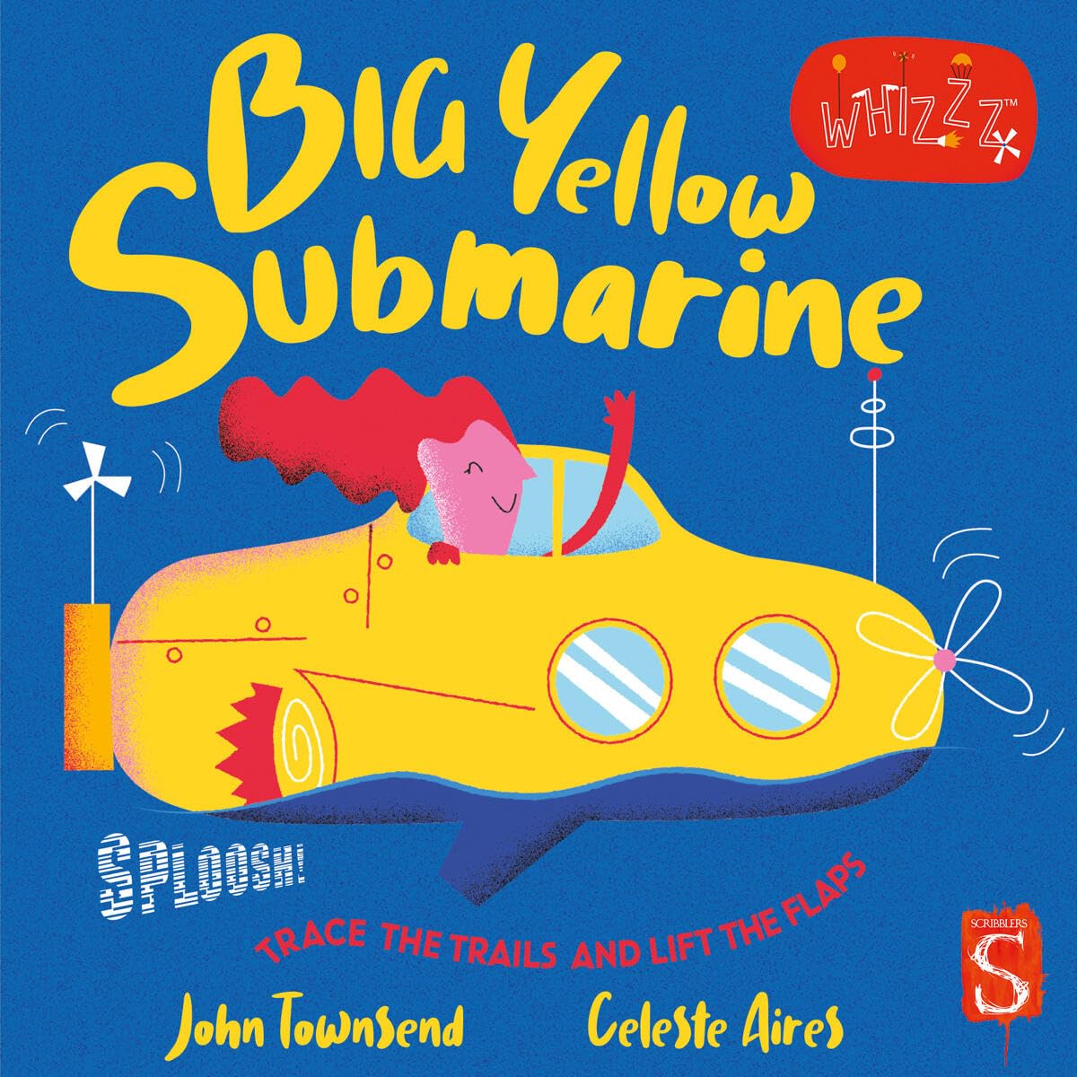Sploosh! Big Yellow Submarine by John Townsend, Celeste Aires - 9781913337865