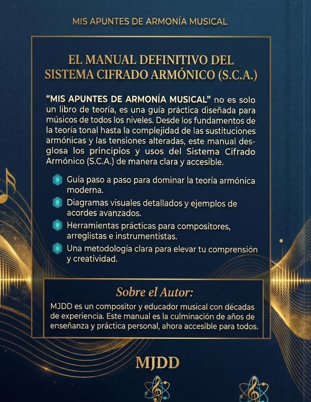 MIS APUNTES DE ARMONÍA MUSICAL: PRINCIPIOS Y USOS DEL SISTEMA CIFRADO ARMÓNICO (S.C.A)