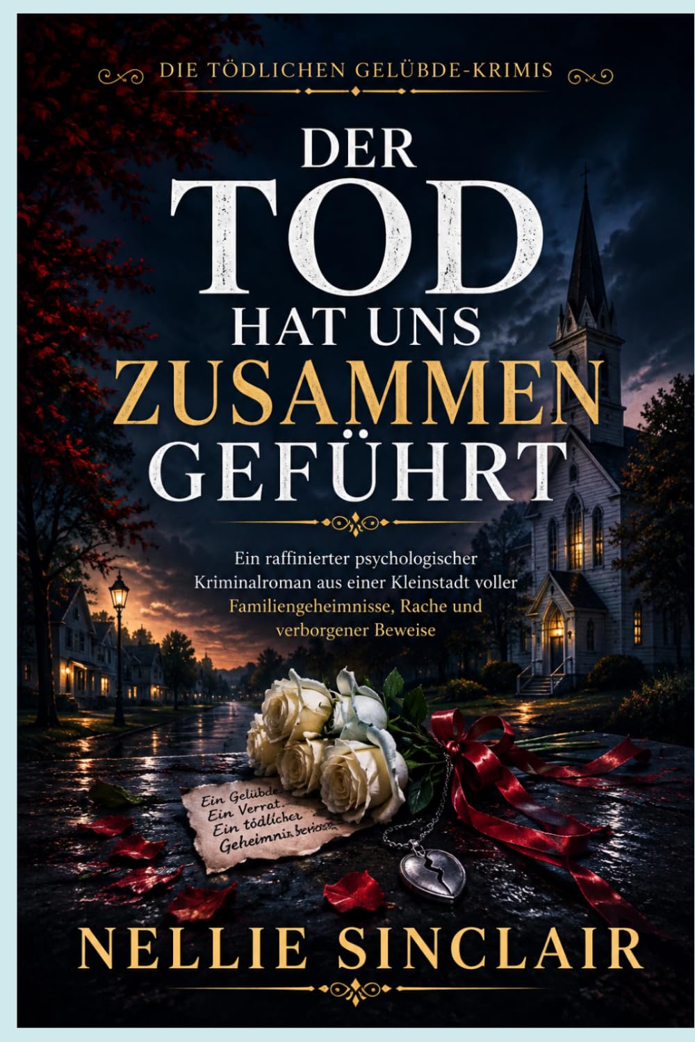 Der Tod hat uns zusammengeführt: Ein raffinierter psychologischer Kriminalroman aus einer Kleinstadt voller Familiengeheimnisse, Rache und verborgener Beweise (Die tödlichen Gelübde-Krimis)