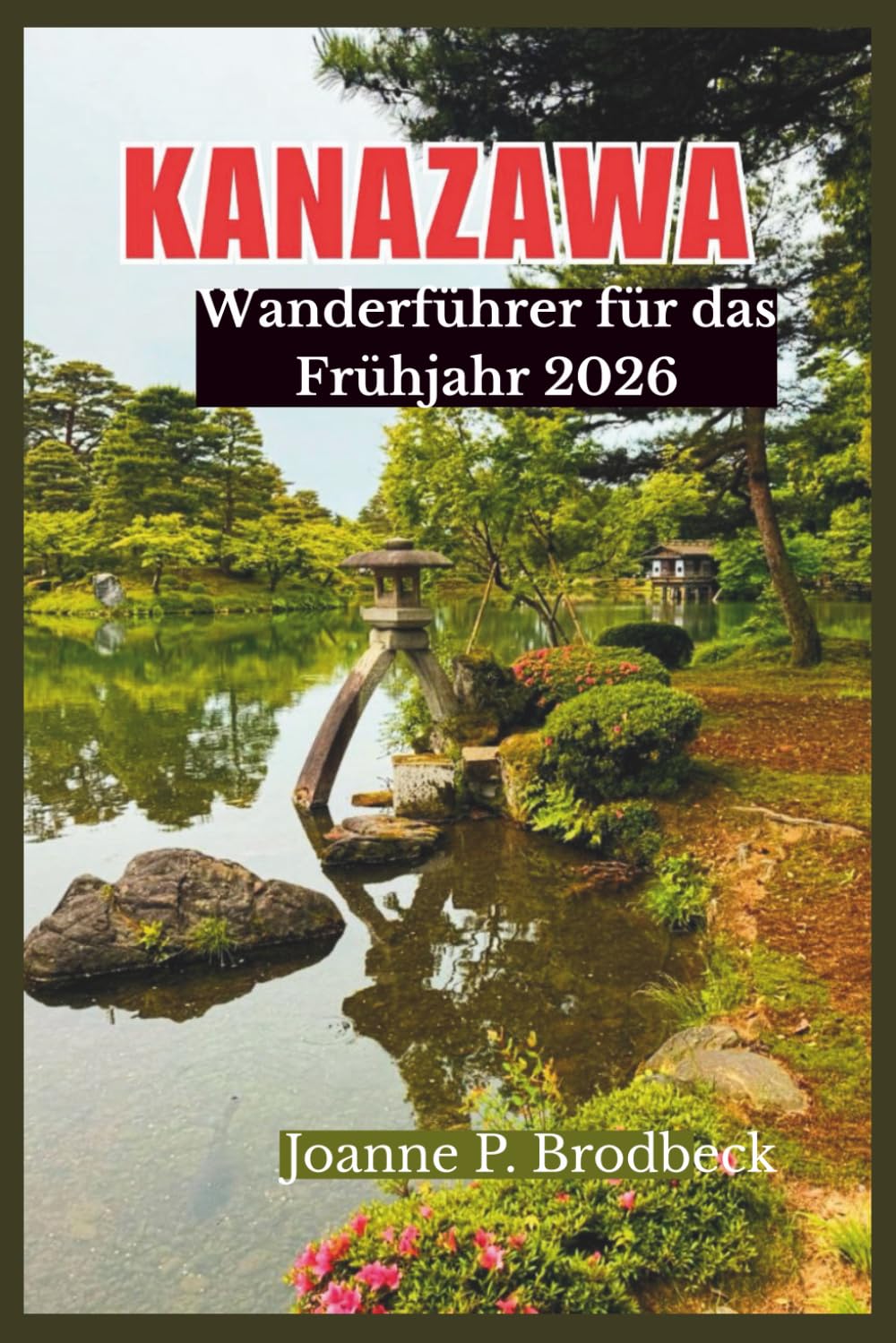 KANAZAWA Wanderführer für das Frühjahr 2026: Ein Insider-Guide für Wanderungen, malerische Gärten, Onsen-Retreats und ruhige Naturpfade für ein unvergessliches Outdoor-Abenteuer in Kanazawa.