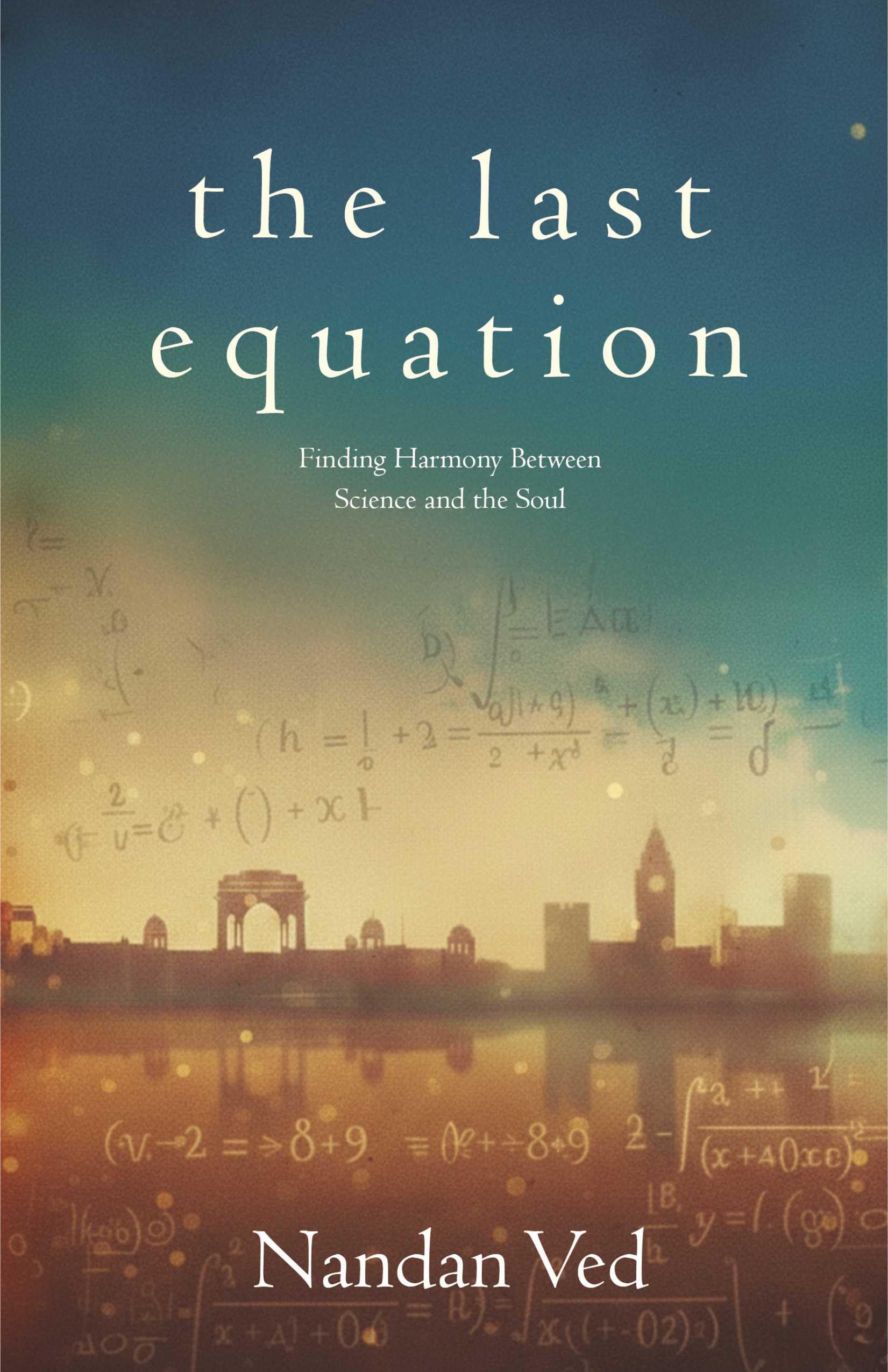 The Last Equation: Finding Harmony Between Science and the Soul