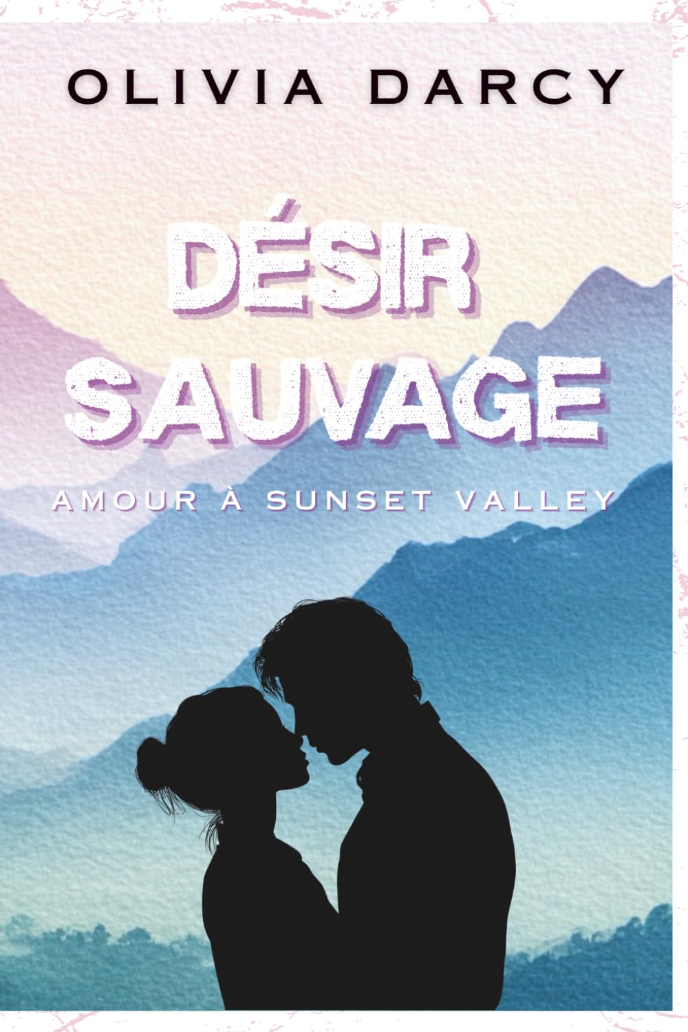 Désir Sauvage: Une romance small town de enemies to lovers: 2 (Amour à Sunset Valley)