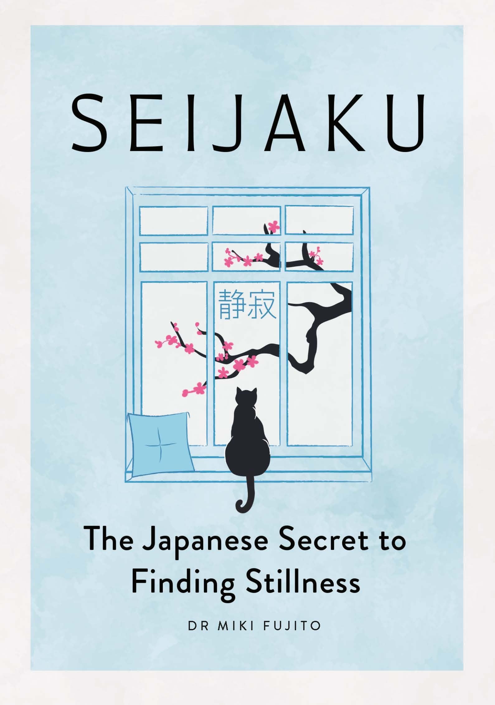 Seijaku: The Japanese Secret to Finding Stillness