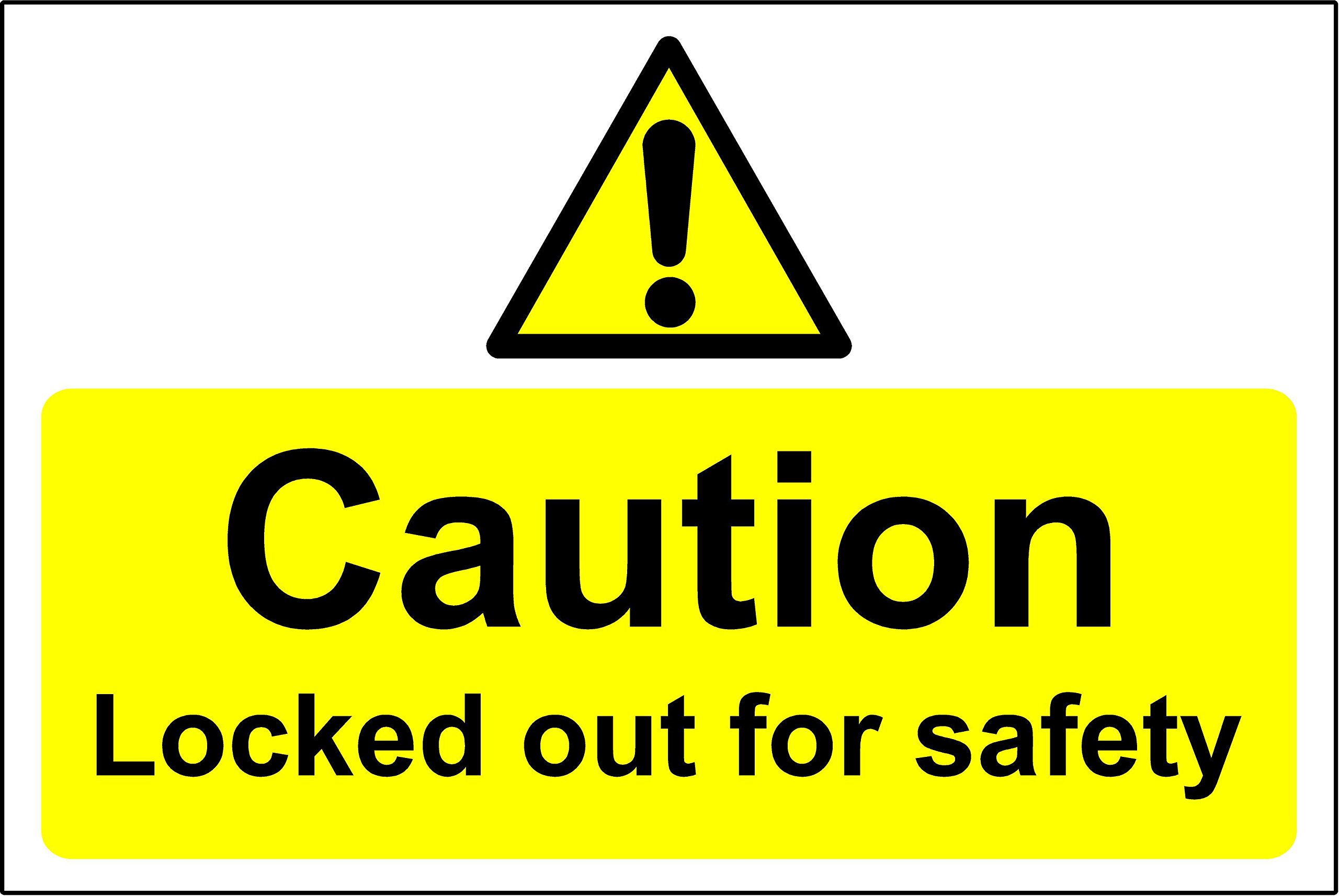 Warning sign Caution locked out for safety sign - Self adhesive sticker 200mm x 150mm