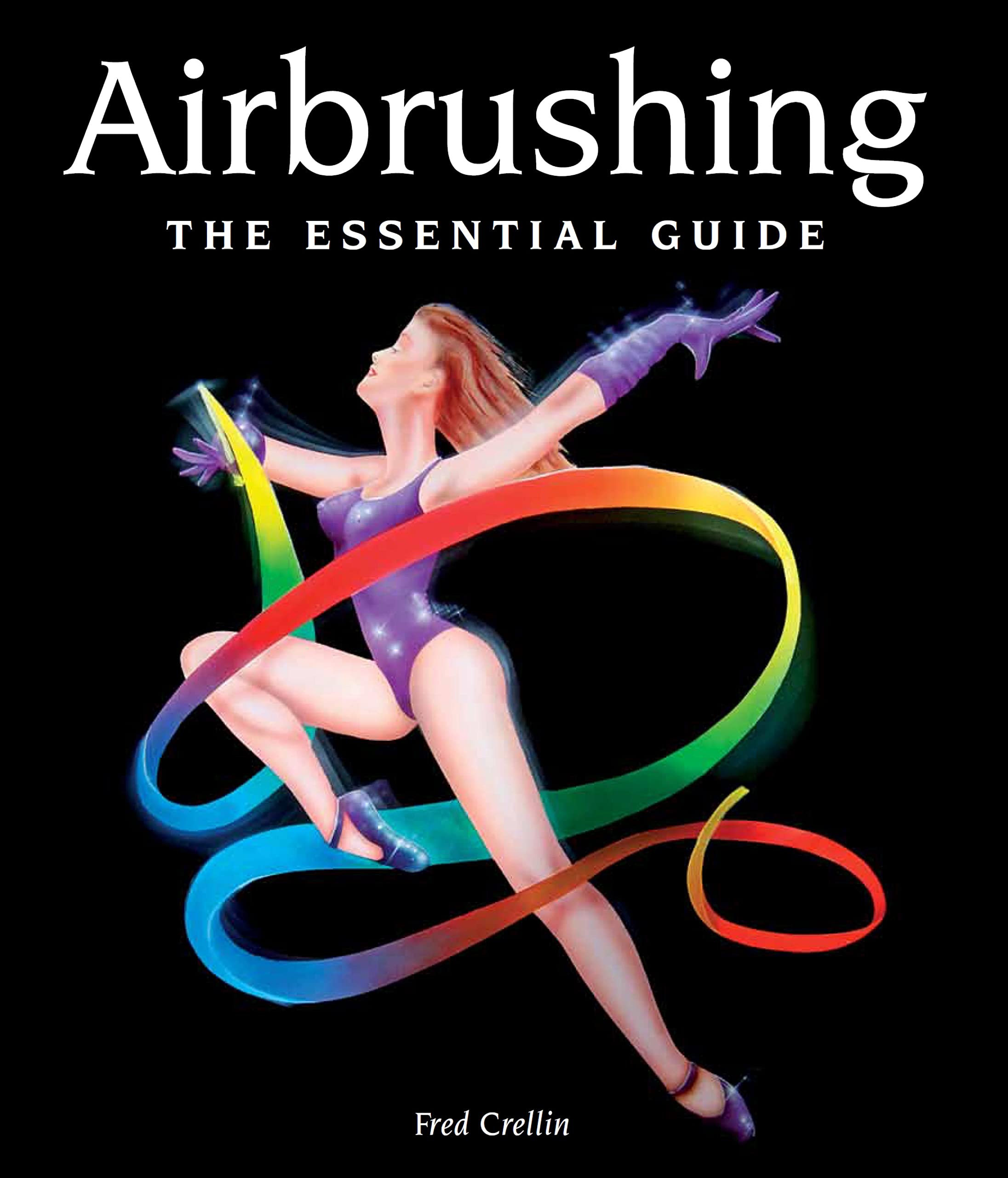 Airbrushing: The Essential Guide