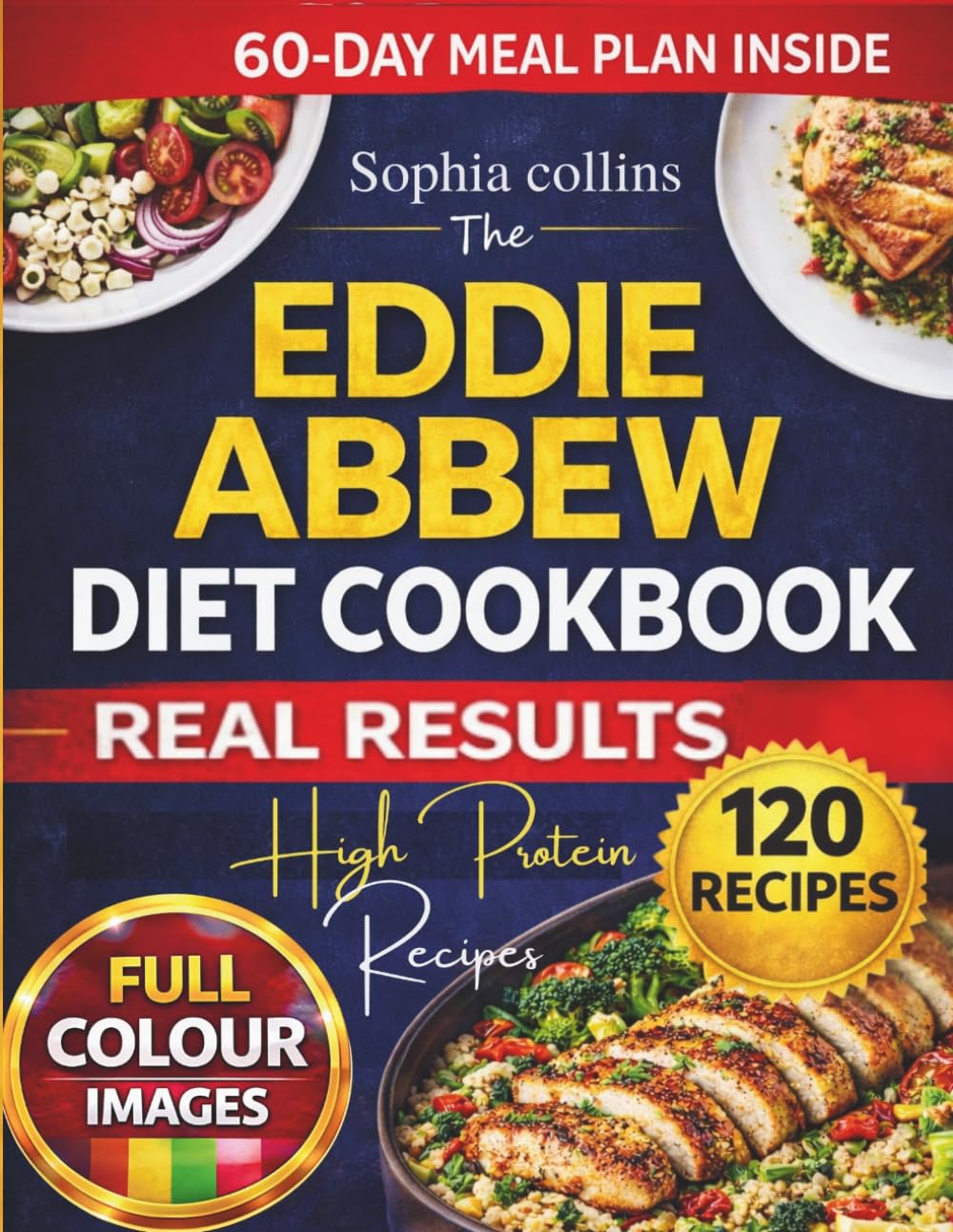 The Eddie Abbew Diet Cookbook: 120 High-Protein Recipes and Meal Plans for Fat Loss, Strength and Healthy Living in the UK