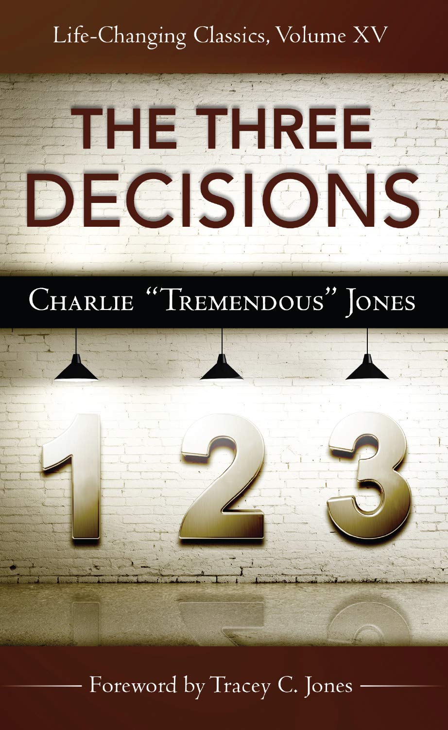 The Three Decisions (Life Changing Classics, Volume XV) (Life-Changing Classics Book 15)