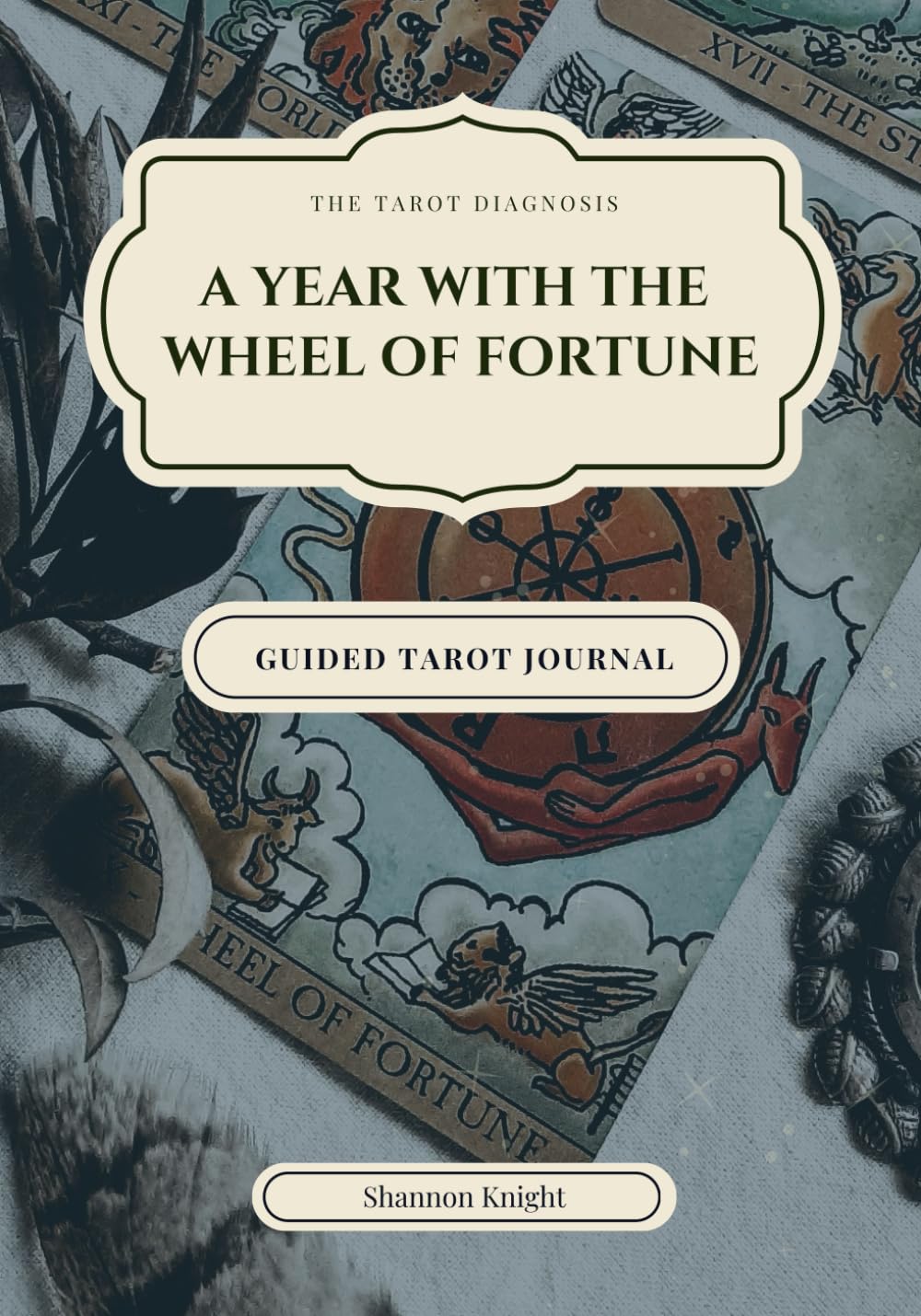 A Year with the Wheel of Fortune: Guided Tarot Journal