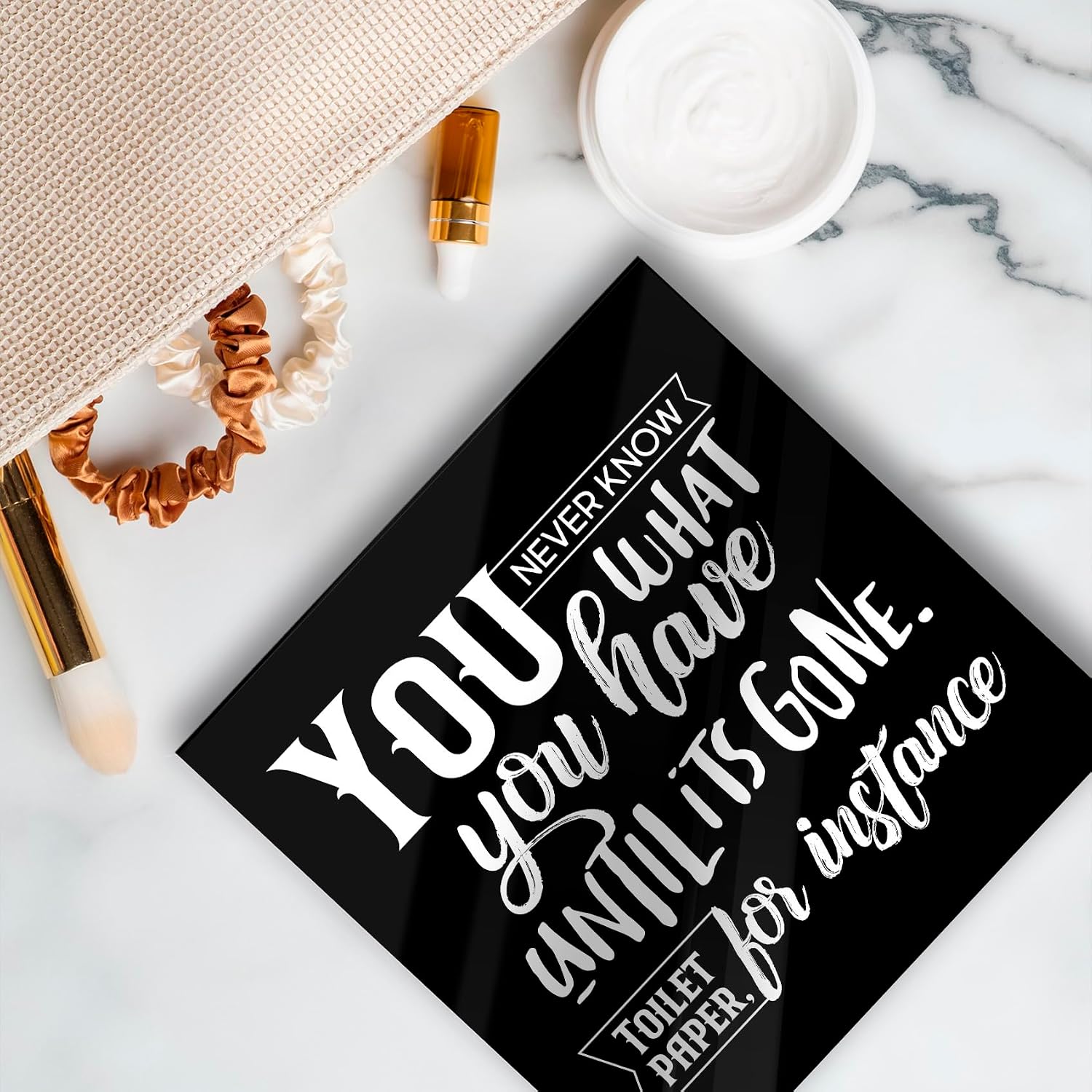 Soul Décor - You Never Know What You Have Until is Gone Toilet Paper, for Home, Bathroom, Shelf Decor Sign, Acrylic Box Sign, 4x4 Made in The USA