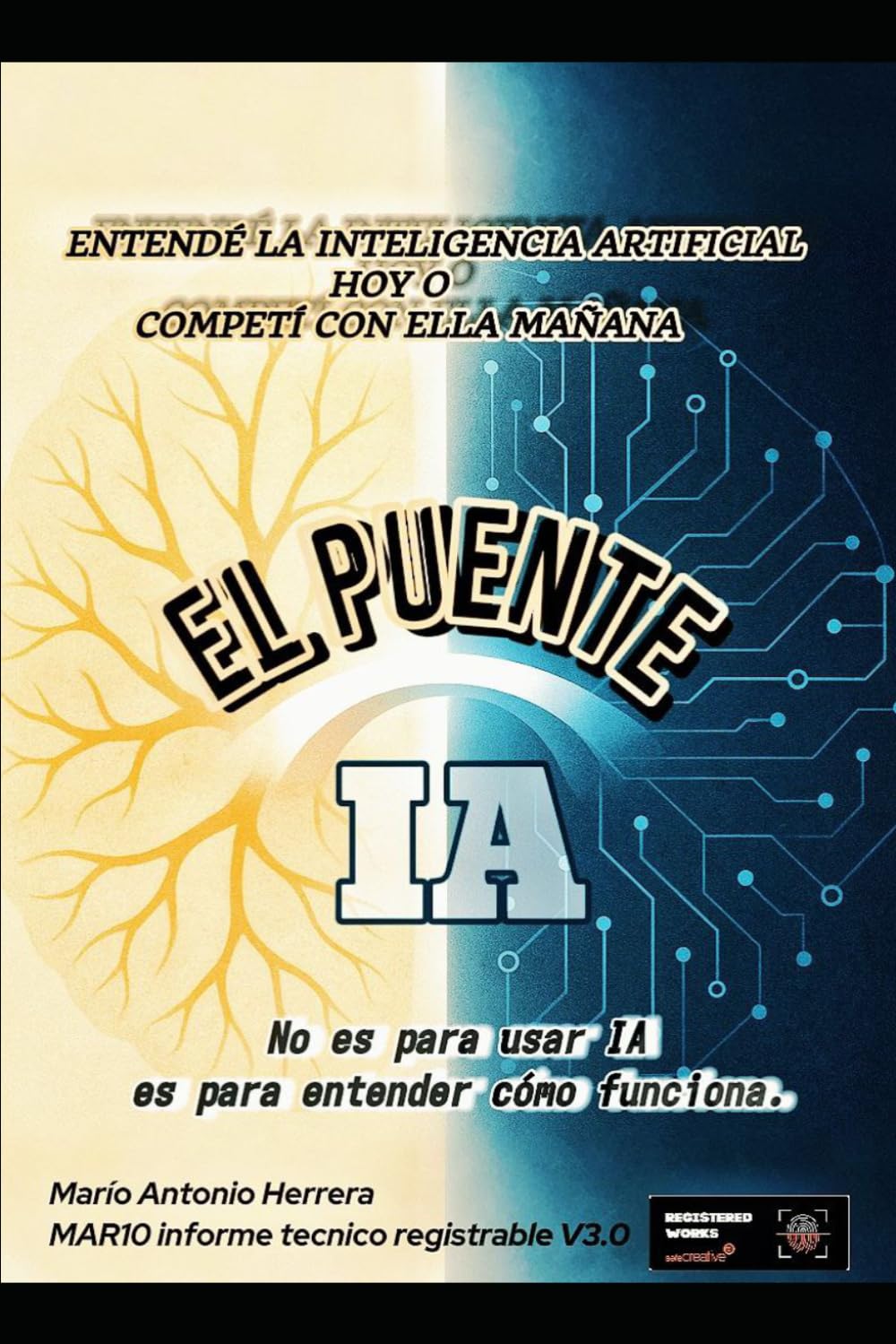 El puente IA: Entender la inteligencia artificial hoy o competir con ella mañana (Ingeniería de contexto:: **COMO DOMINAR LA IA SIN TOCAR EL BACKEND**)