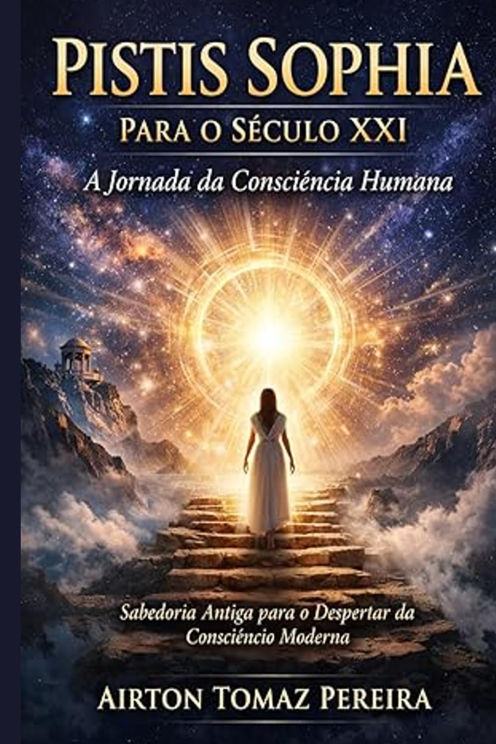 Pistis Sophia para o Século XXI: A Jornada da Consciência Humana entre a Sabedoria Antiga e os Desafios do Mundo Moderno