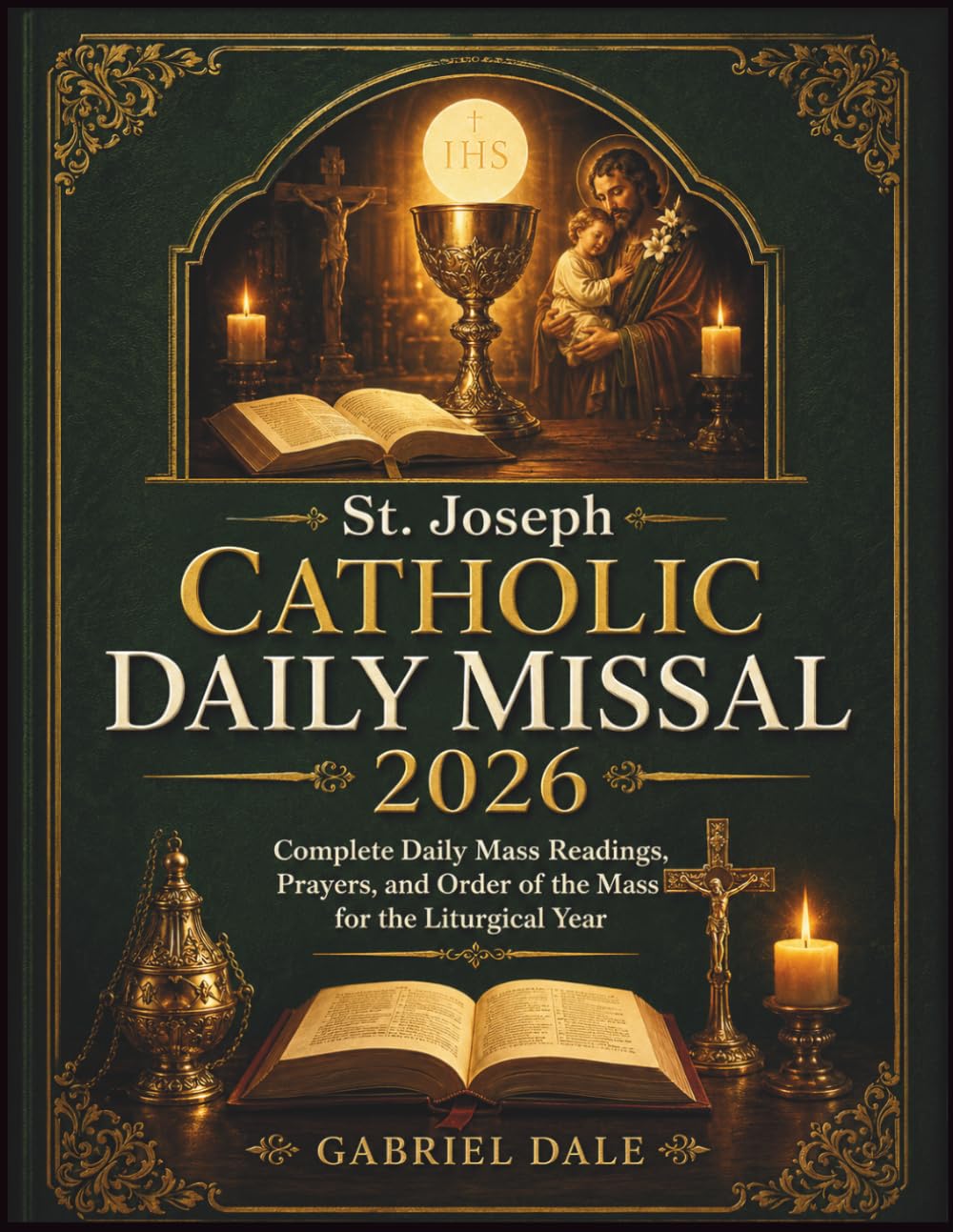 St. Joseph Catholic Daily Missal 2026: Complete Daily Mass Readings, Prayers, and Order of the Mass for the Liturgical Year