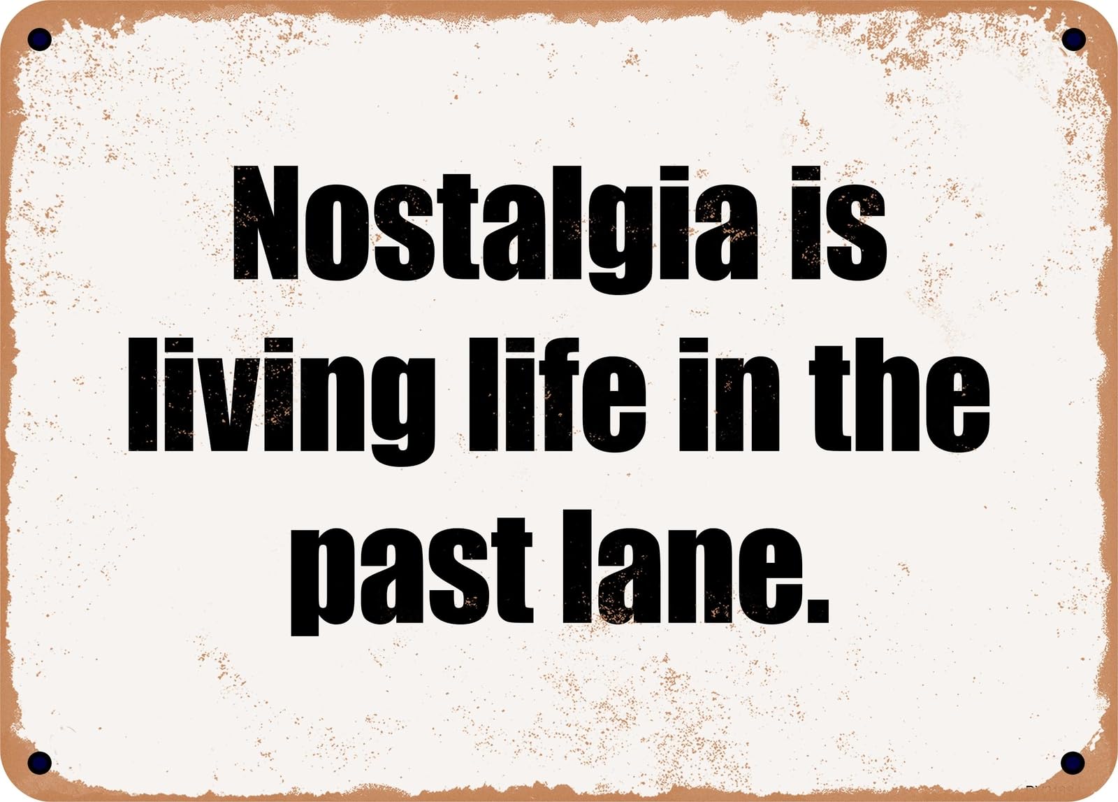 Miaomansenstore Metal Sign - Nostalgia Is Living Life In The Past Lane Home Decor