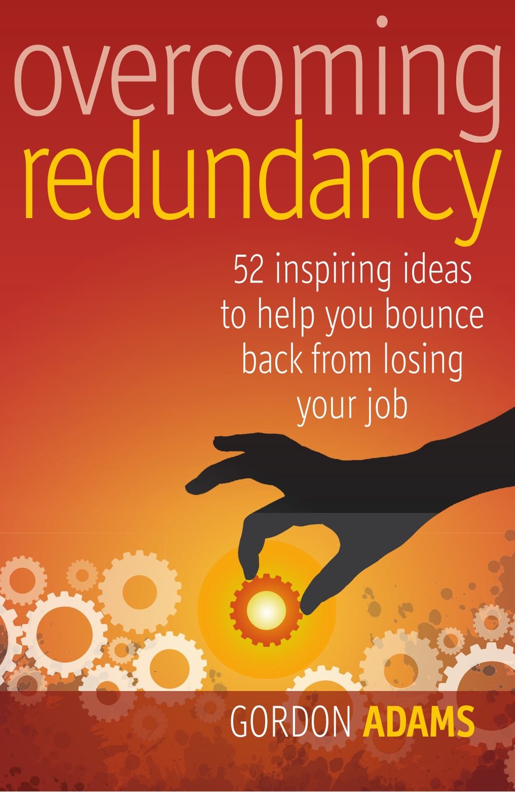 Buy Overcoming Redundancy: Brilliant Ideas to Help You Bounce Back — BookShops.in