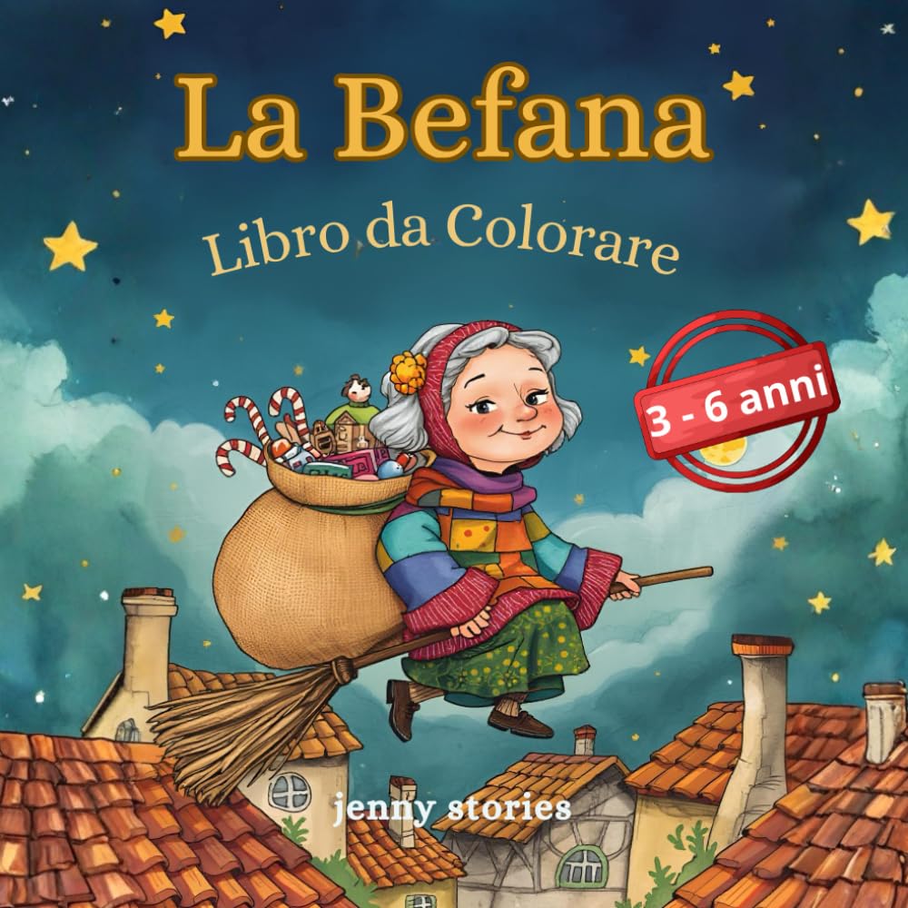 La Befana. Libro da colorare per bambini 3–6 anni: 40 disegni grandi e semplici con befane, calze, dolci e tanti sorrisi