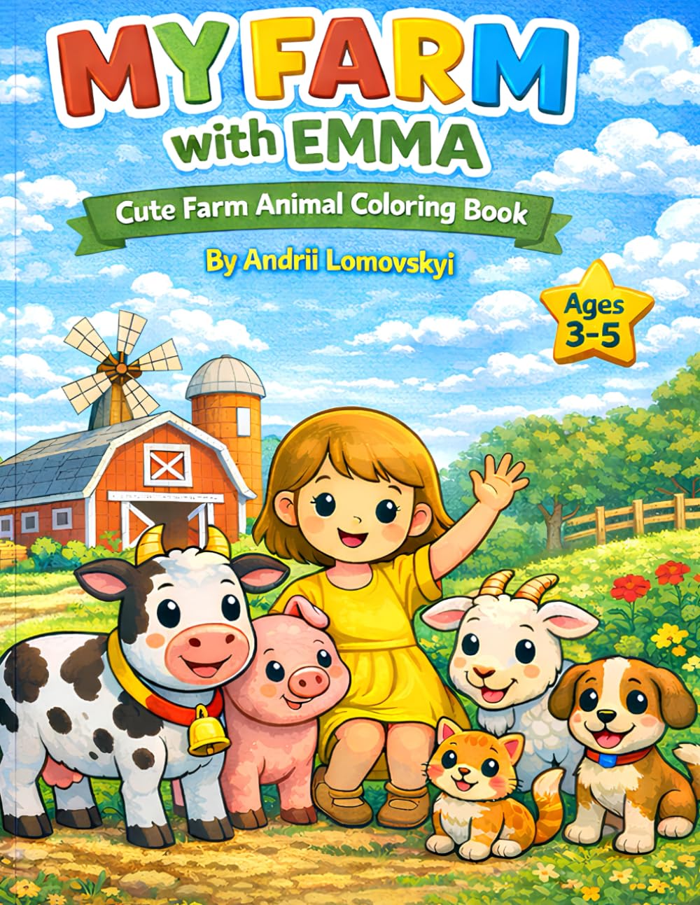 My Farm with Emma: A Cute Farm Animal Coloring Book for Toddlers Ages 3-5 (Emma’s Coloring Adventures)