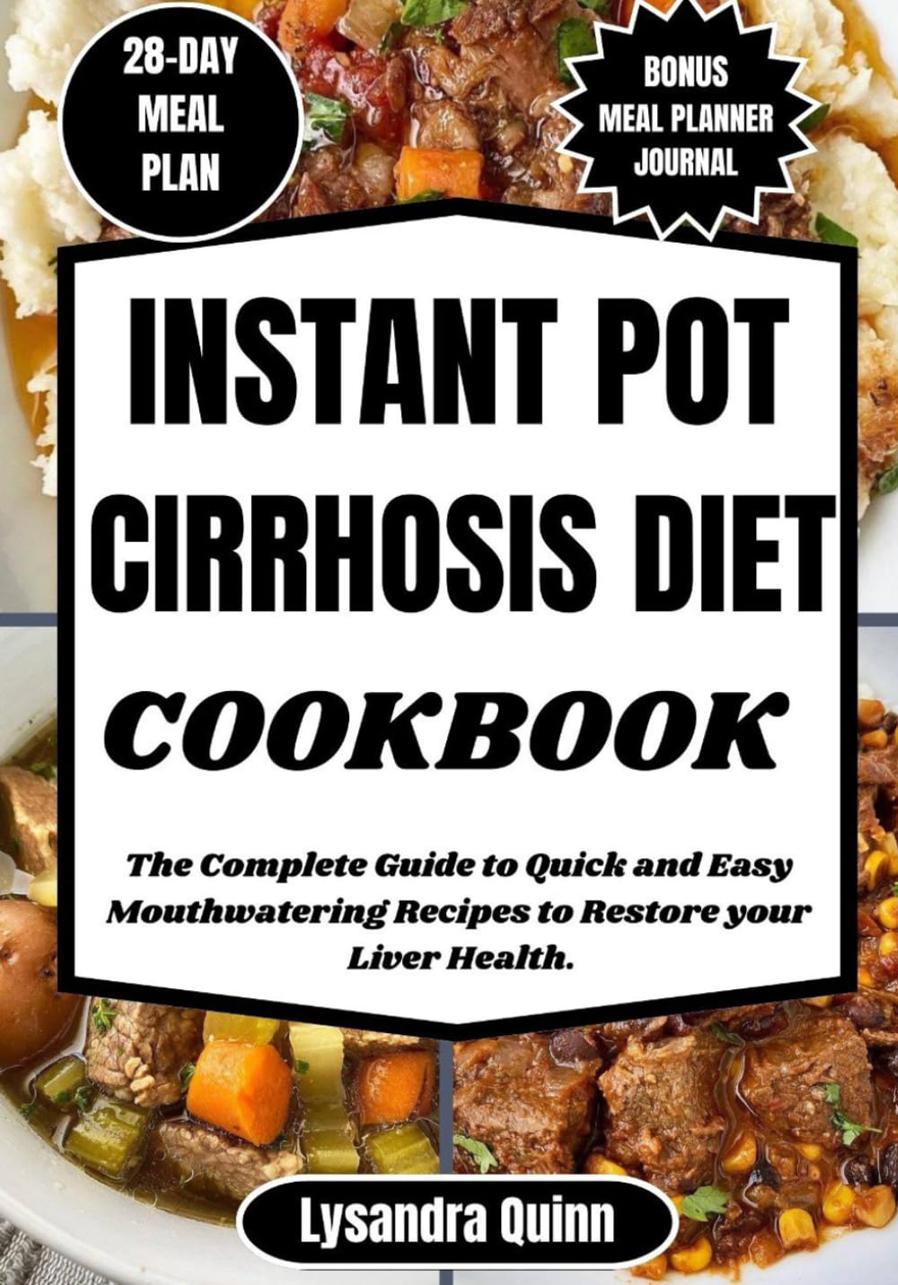 INSTANT POT CIRRHOSIS DIET COOKBOOK: The Complete Guide to Quick and Easy Mouthwatering Recipes to Restore your Liver Health. (CIRRHOSIS COOKBOOKs)