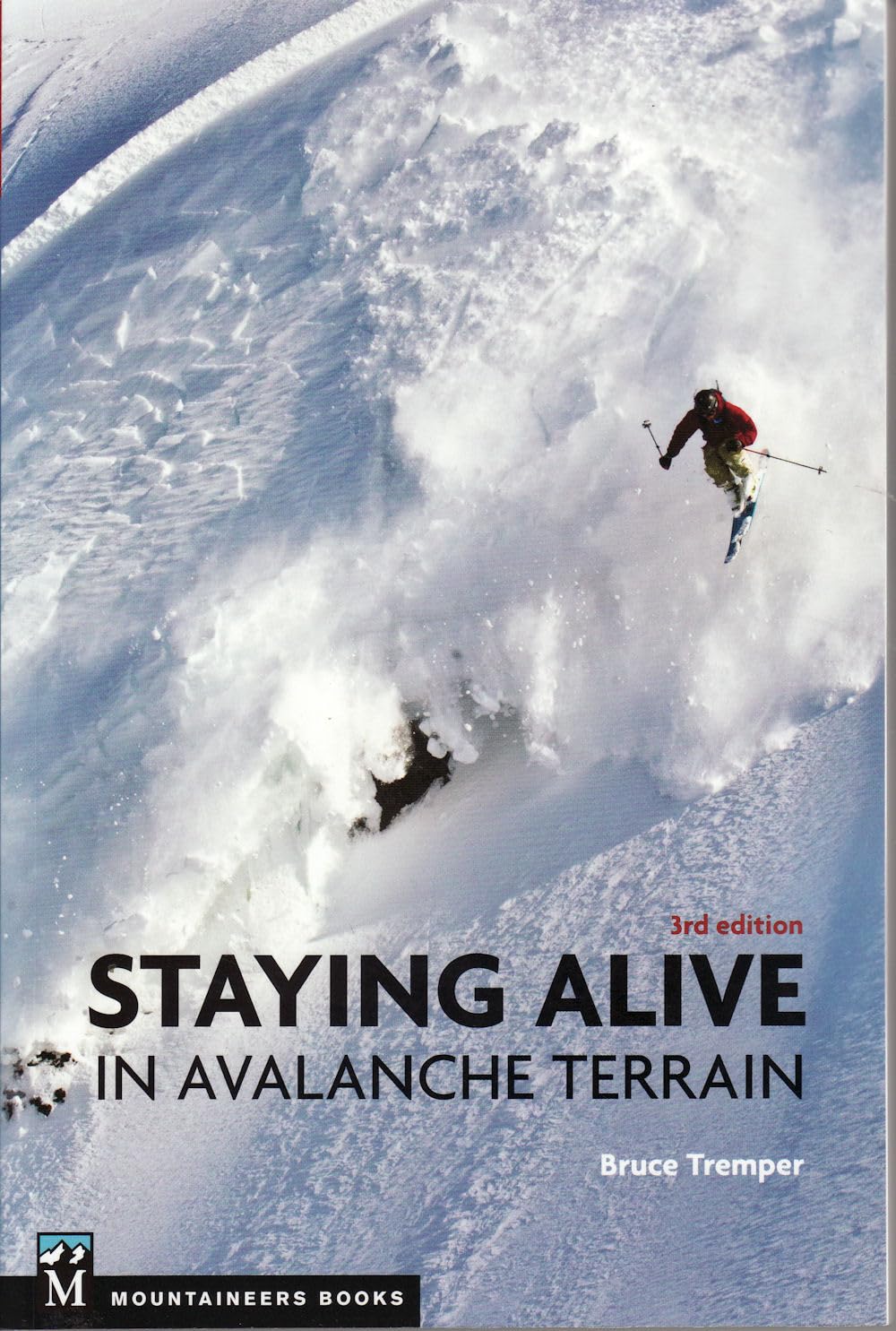 Staying Alive in Avalanche Terrain Paperback – Illustrated, 1 September 2018