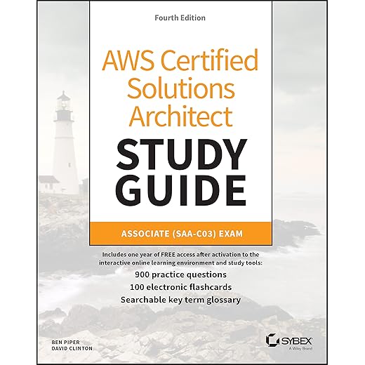 AWS Certified Solutions Architect Study Guide with 900 Practice Test Questions: Associate (SAA-C03) Exam, 4th Edition