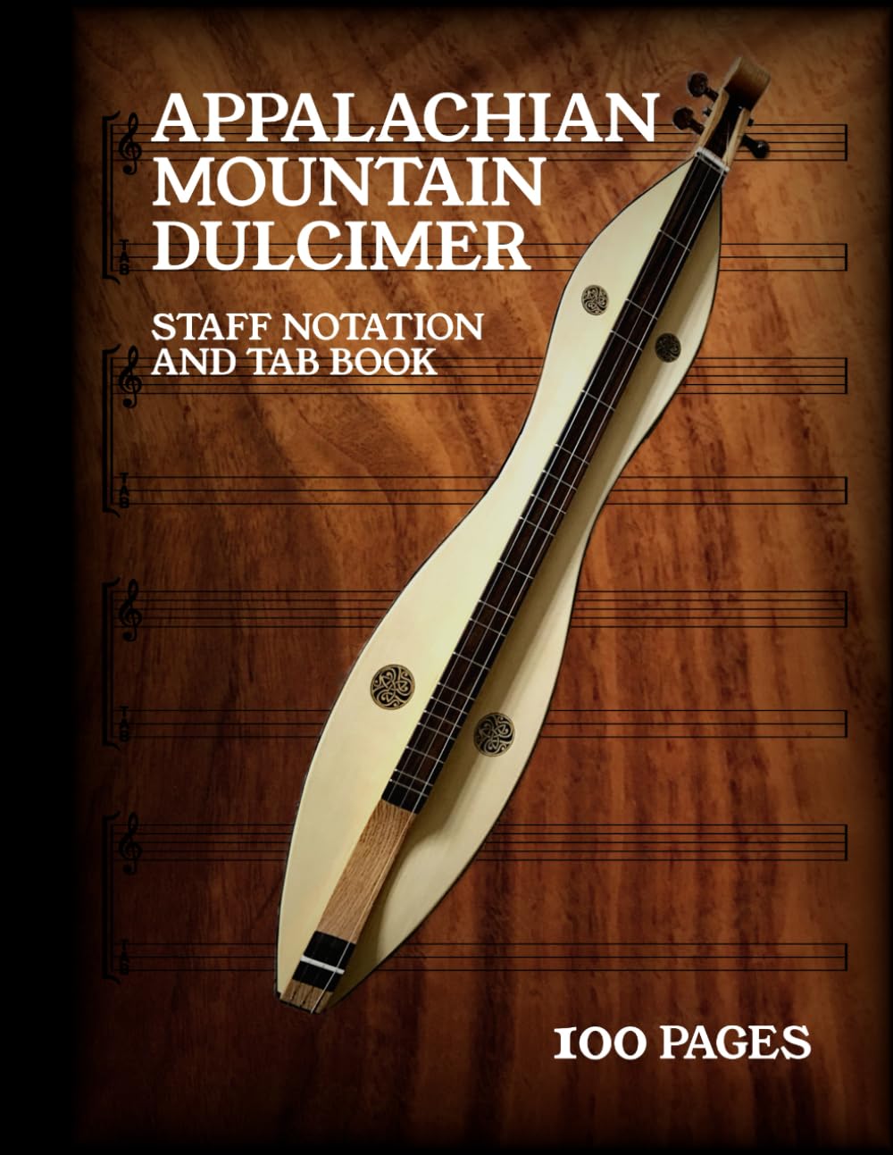 Appalachian Mountain Dulcimer, Staff Notation and Tab Book, 100 pages