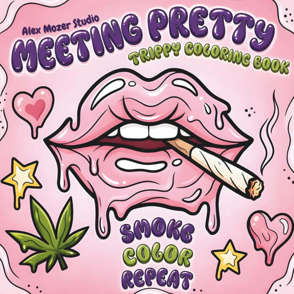 Melting Pretty: Trippy Coloring Book: An Adult Coloring Book for Women with Groovy Stoner Designs, Psychedelic Illustrations, Relaxing Trippy Pages, ... Scenes for Stress Relief and Creative Fun